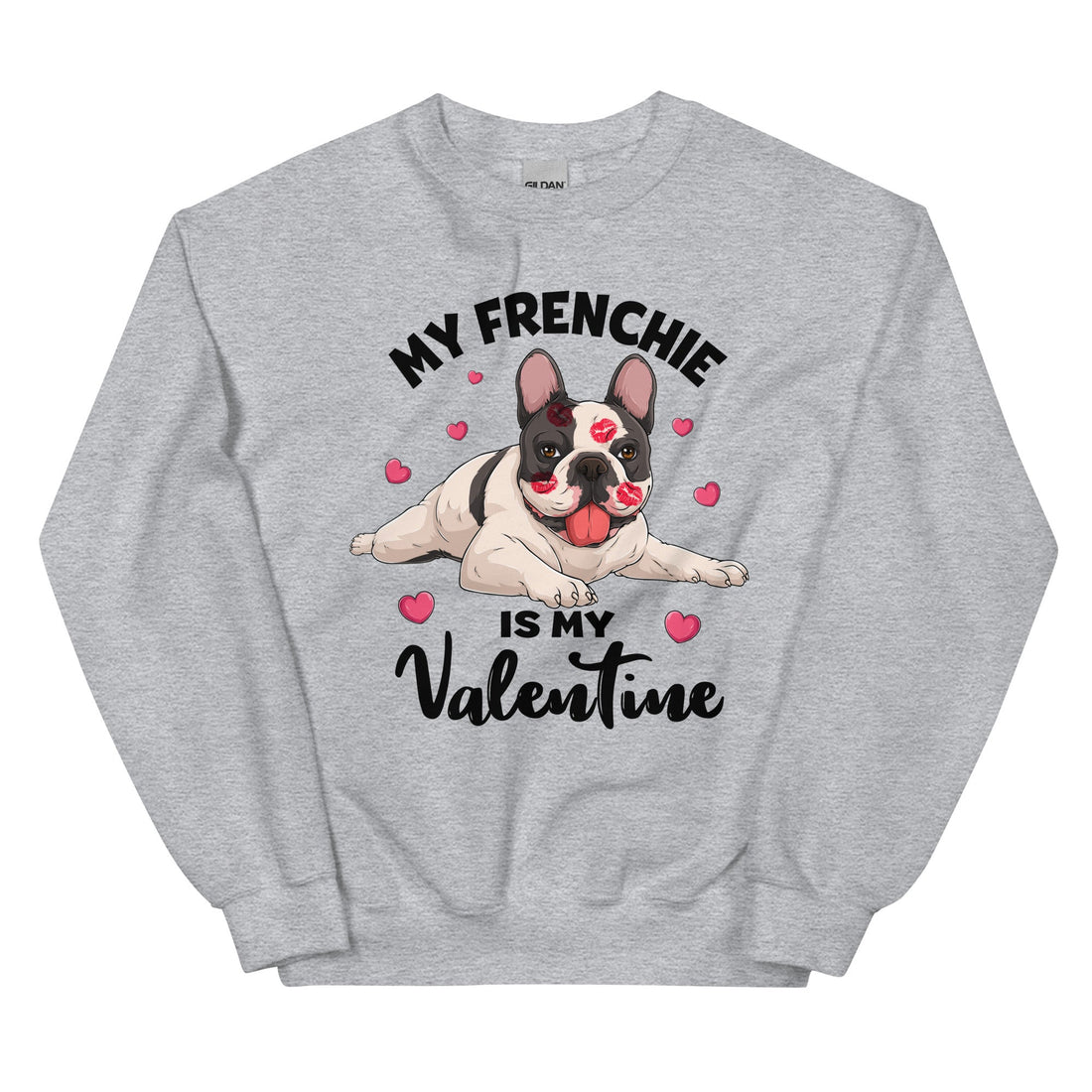 "My Frenchie Is My Valentine" Sweatshirt | B&amp;W Colored
