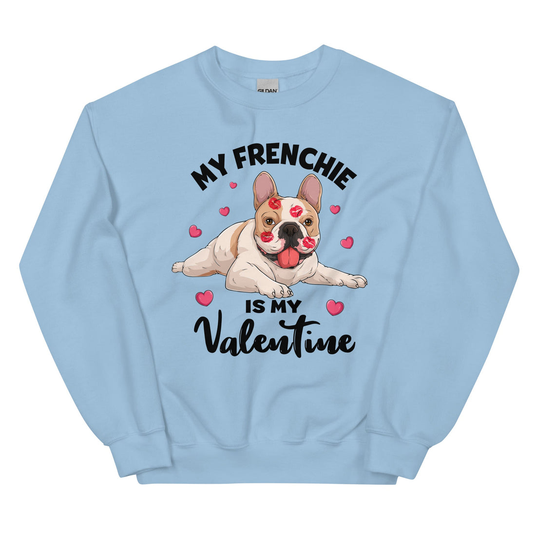 "My Frenchie Is My Valentine" Sweatshirt | Fawn &amp; White Colored