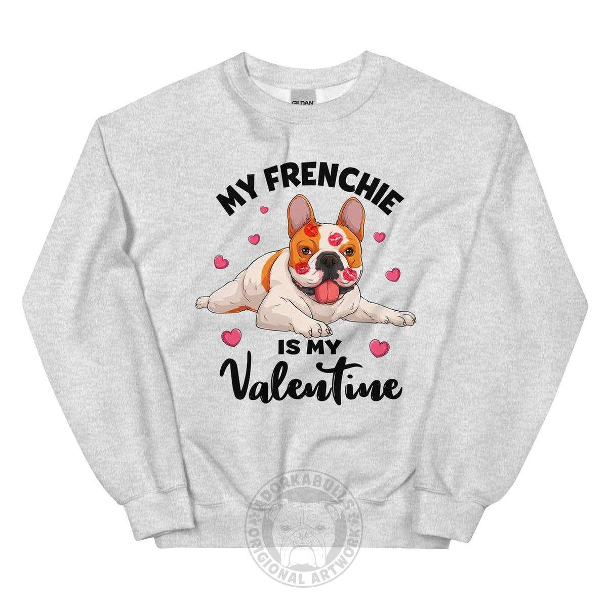 "My Frenchie Is My Valentine" Sweatshirt | Red &amp; White Colored