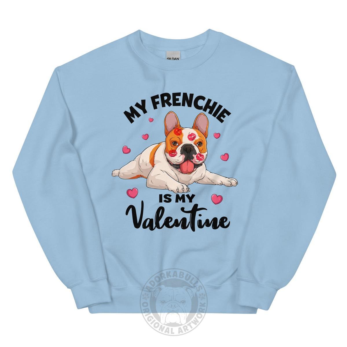 "My Frenchie Is My Valentine" Sweatshirt | Red &amp; White Colored