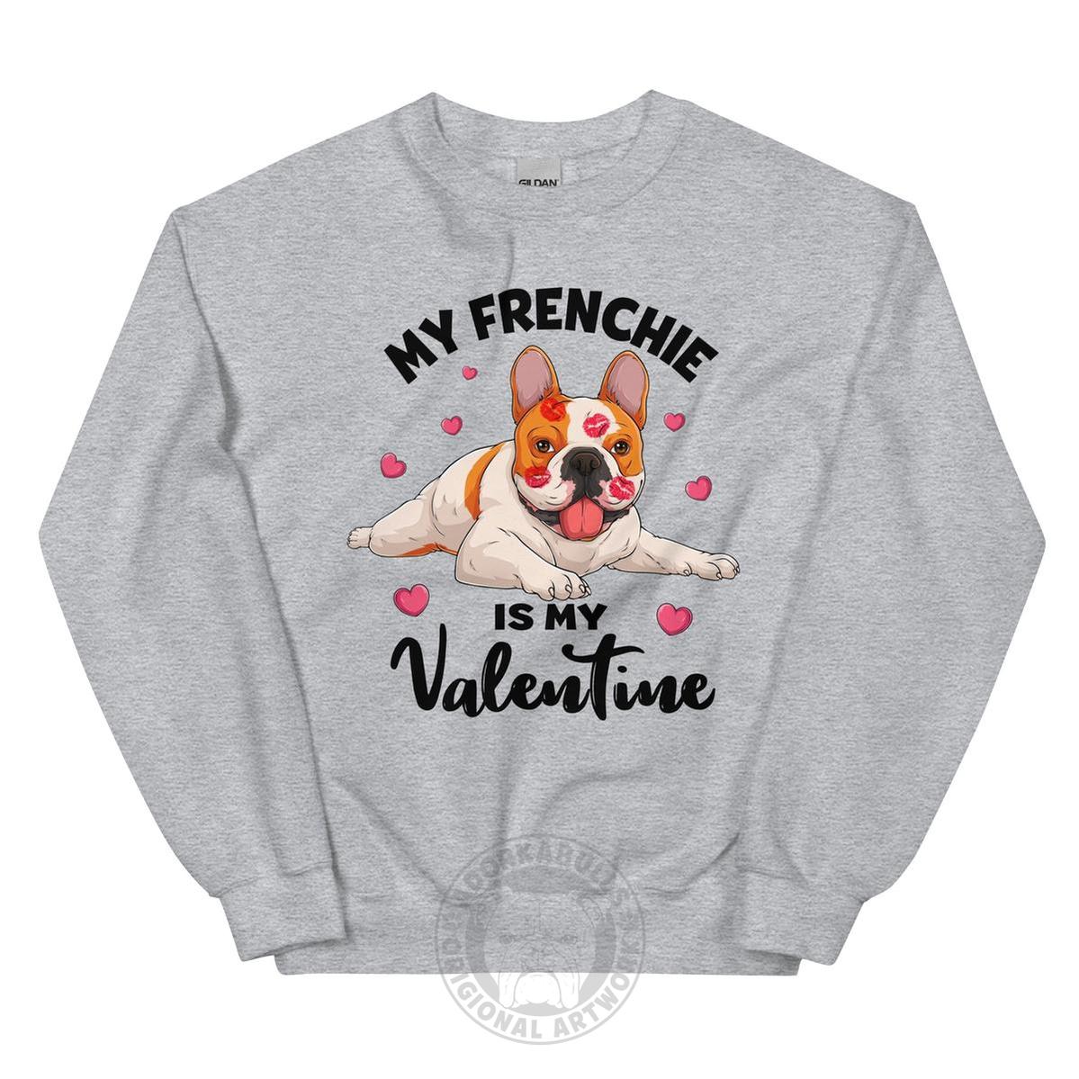 "My Frenchie Is My Valentine" Sweatshirt | Red &amp; White Colored
