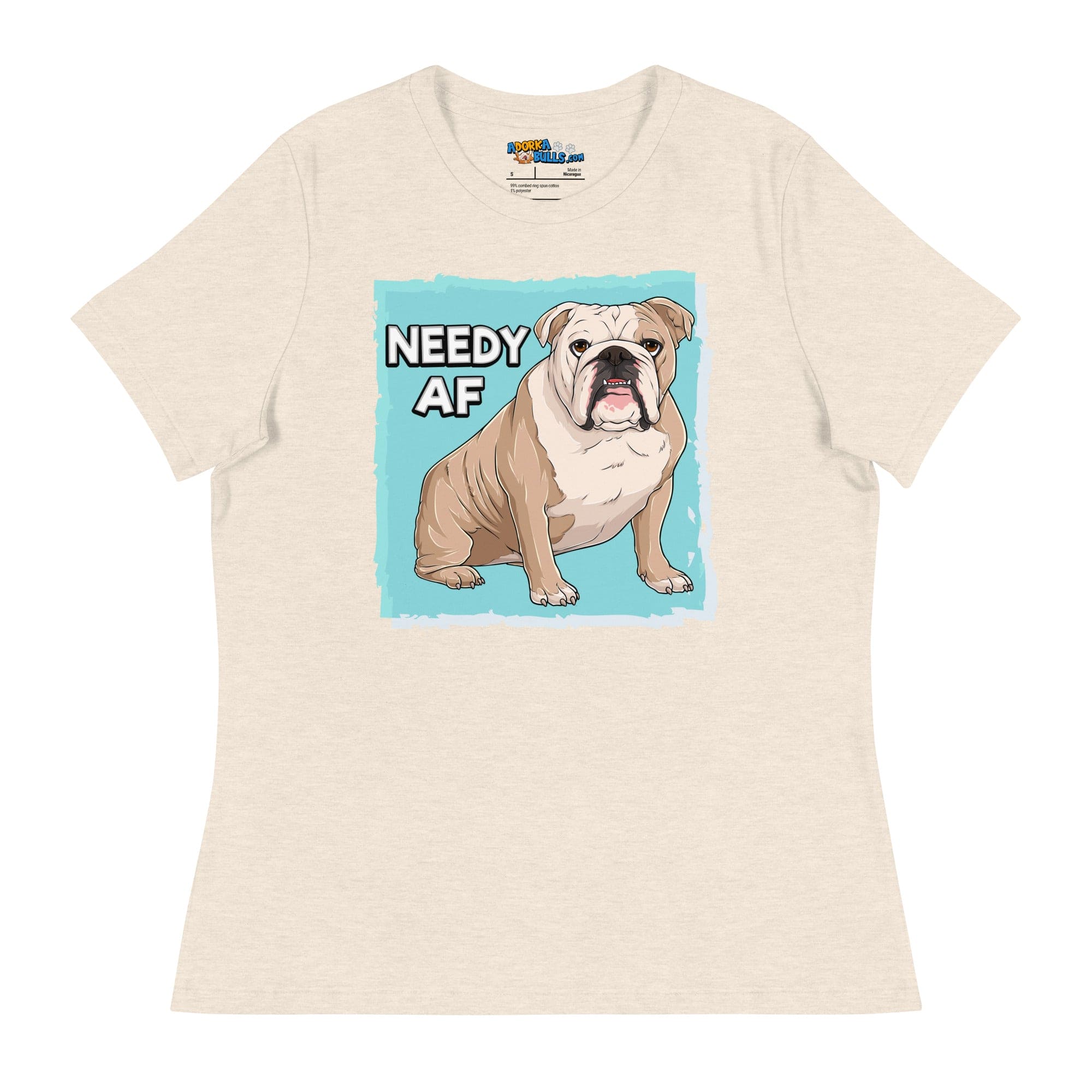 &quot;Needy AF&quot; English Bulldog Women&