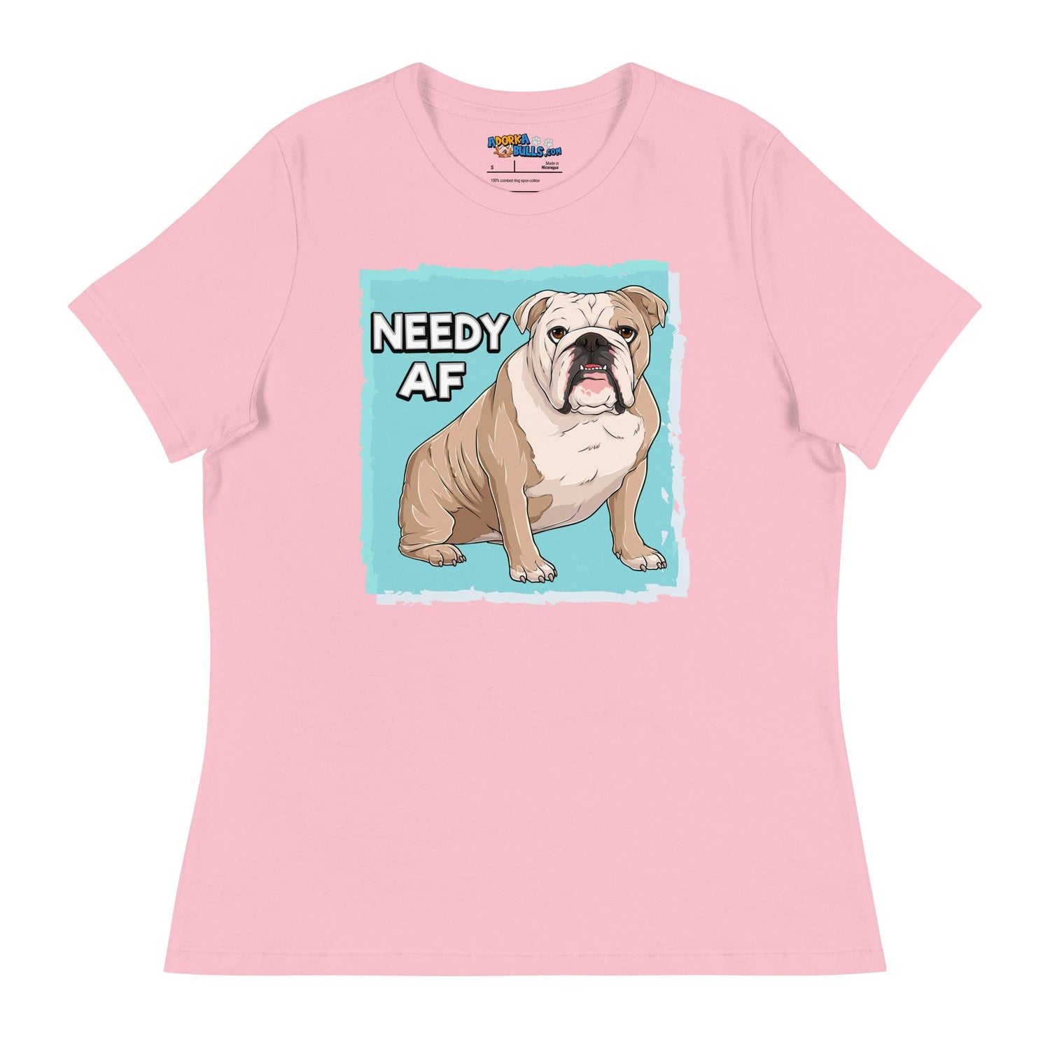 &quot;Needy AF&quot; English Bulldog Women&