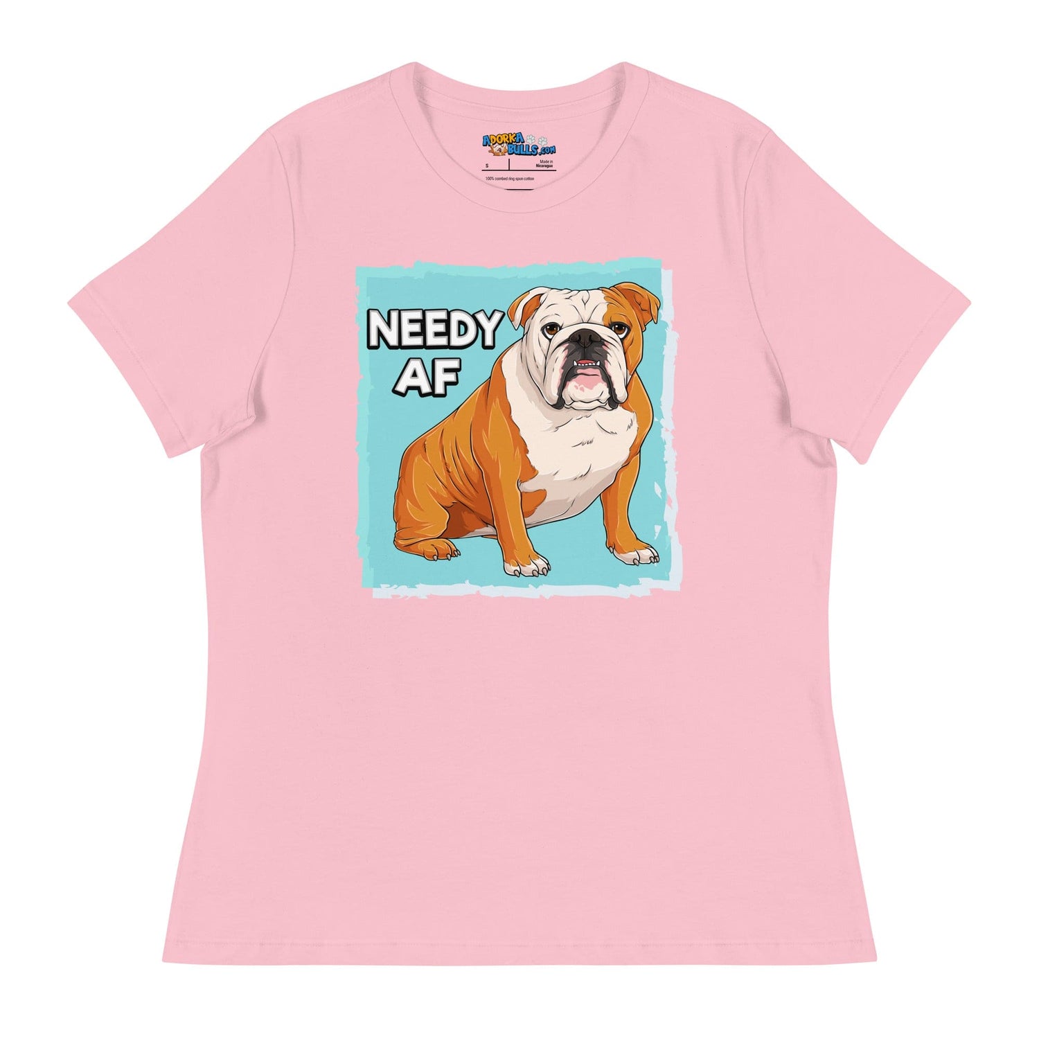 &quot;Needy AF&quot; English Bulldog Women&