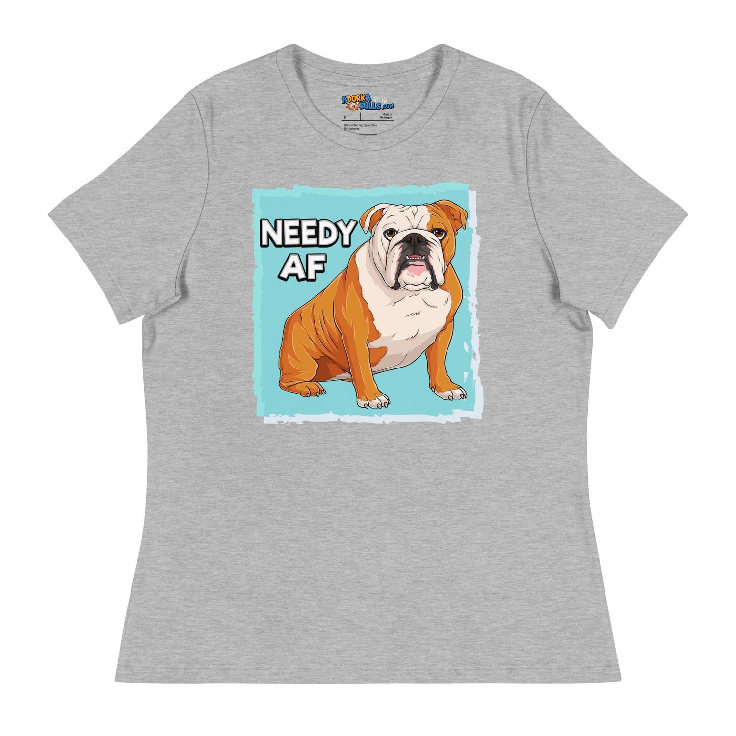 &quot;Needy AF&quot; English Bulldog Women&