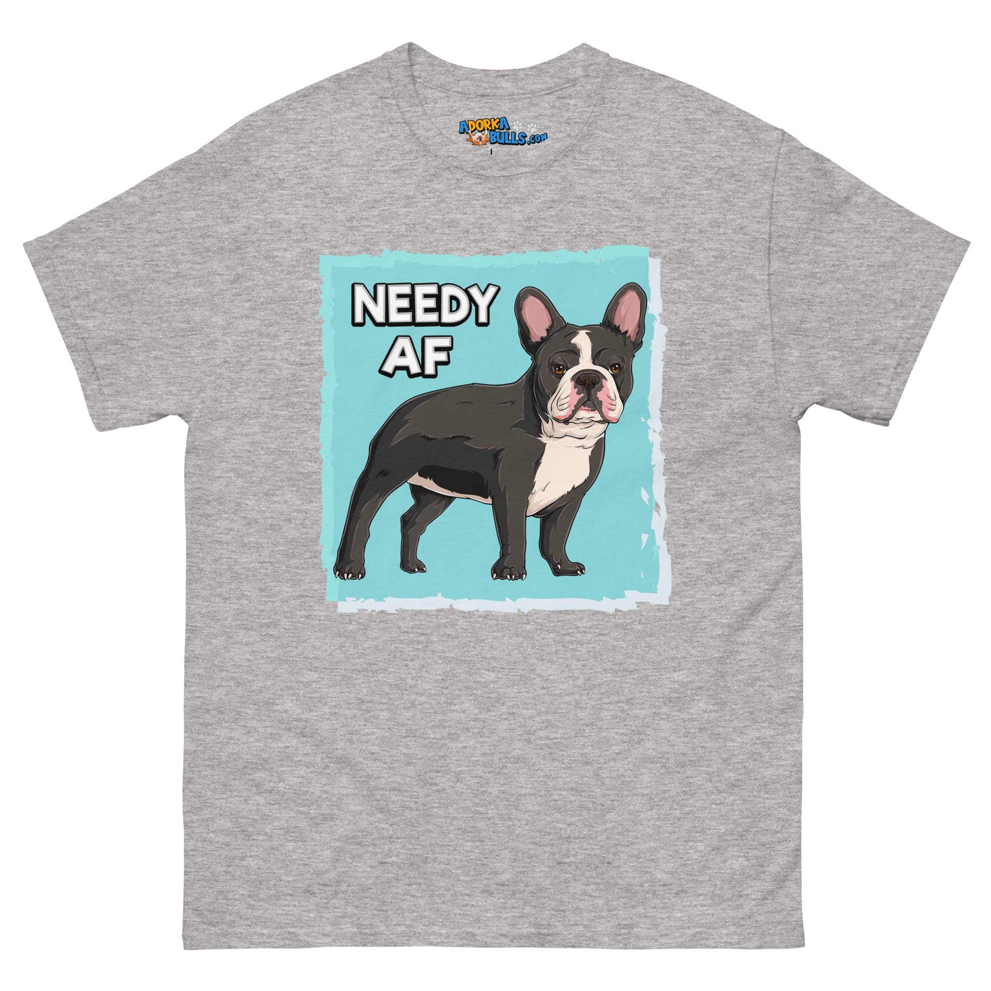 &quot;Needy AF&quot; French Bulldog Men&