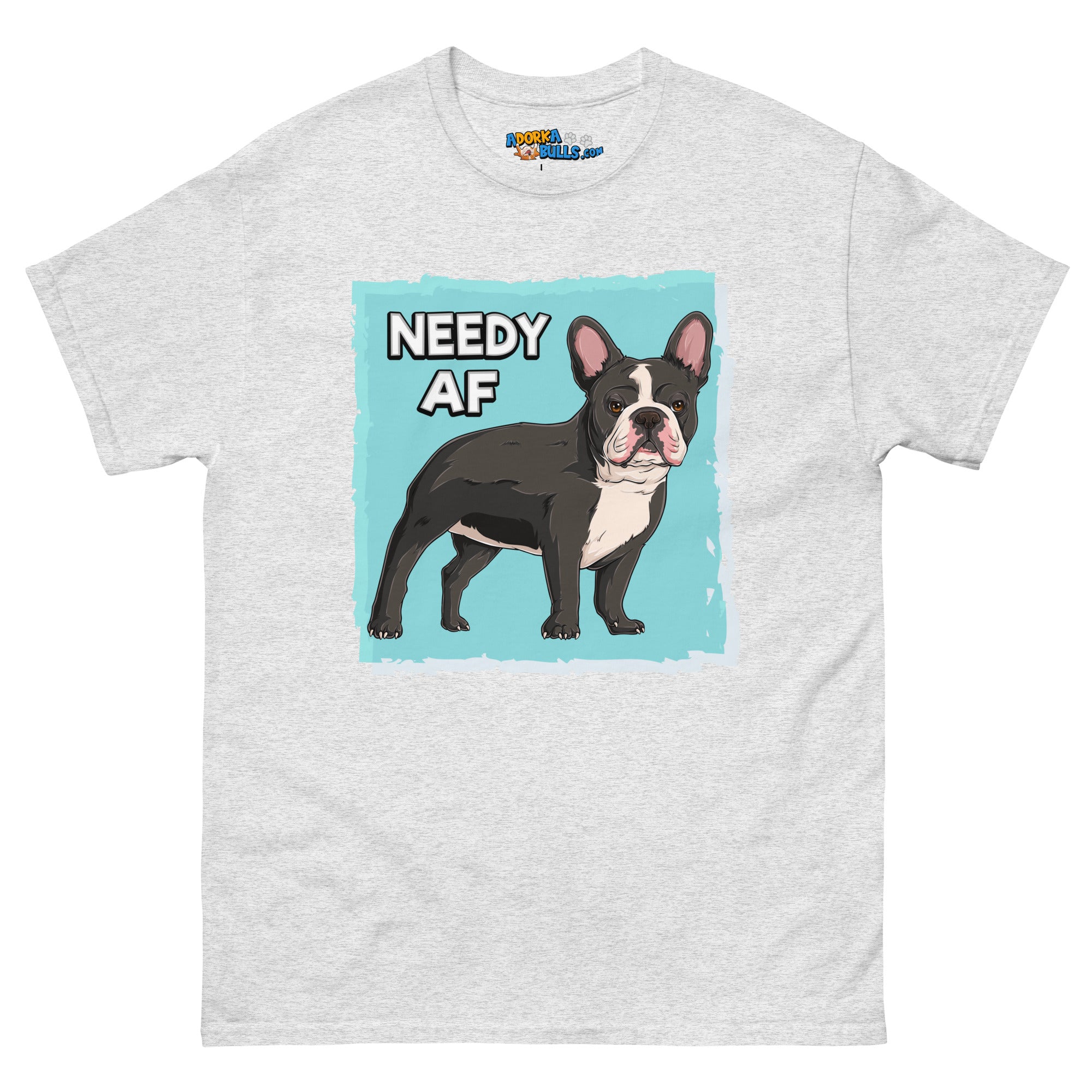 &quot;Needy AF&quot; French Bulldog Men&