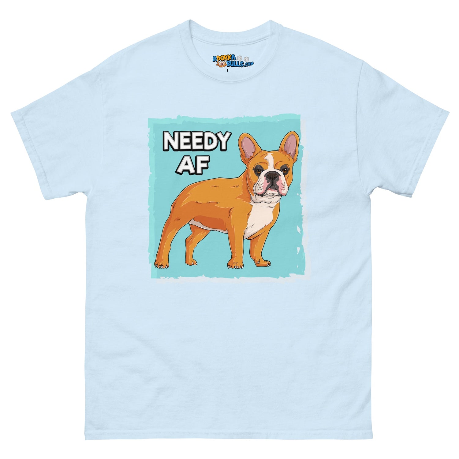 &quot;Needy AF&quot; French Bulldog Men&