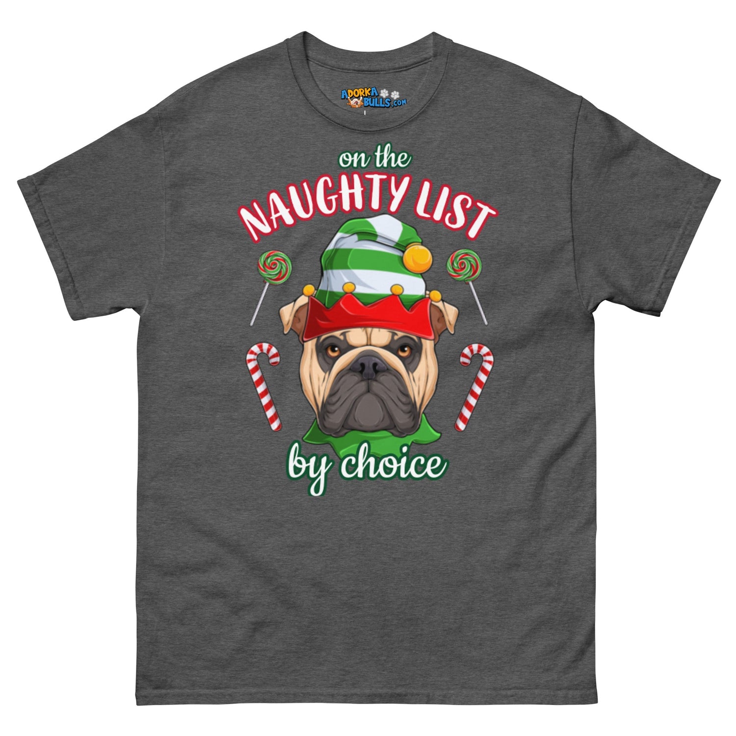 &quot;On the Naughty List by Choice&quot; Bulldog T-Shirt