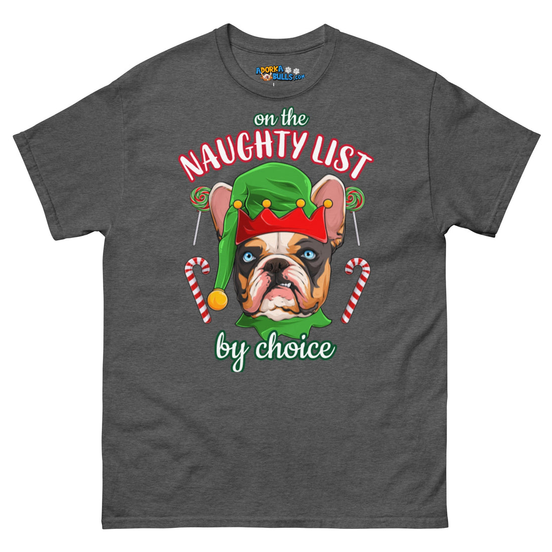 On the Naughty List by Choice Frenchie T-Shirt