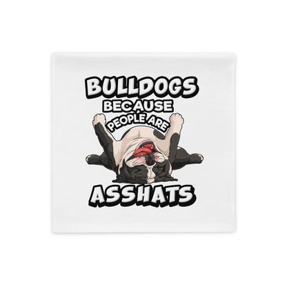 &quot;People are Asshats&quot; English Bulldog Pillow Case