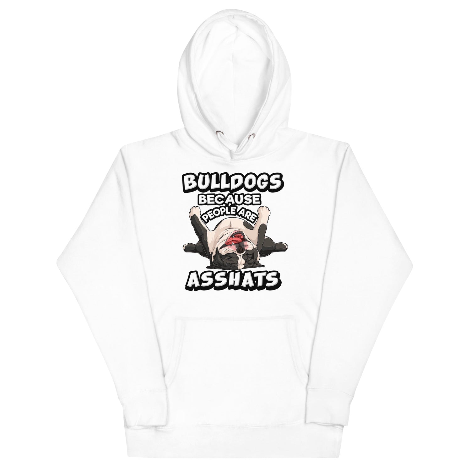 &quot;People are Asshats&quot; English Bulldog Unisex Hoodie