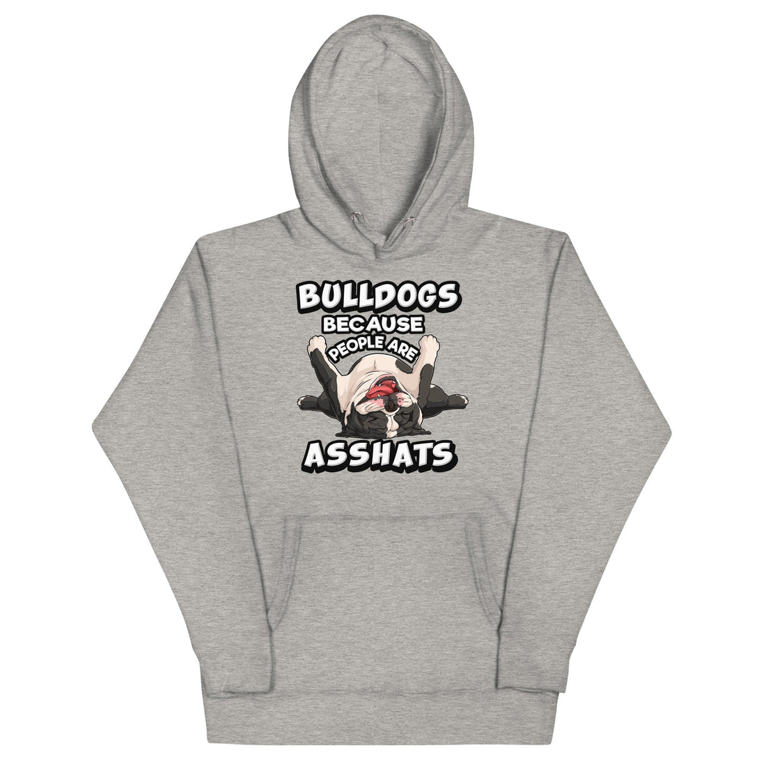 &quot;People are Asshats&quot; English Bulldog Unisex Hoodie