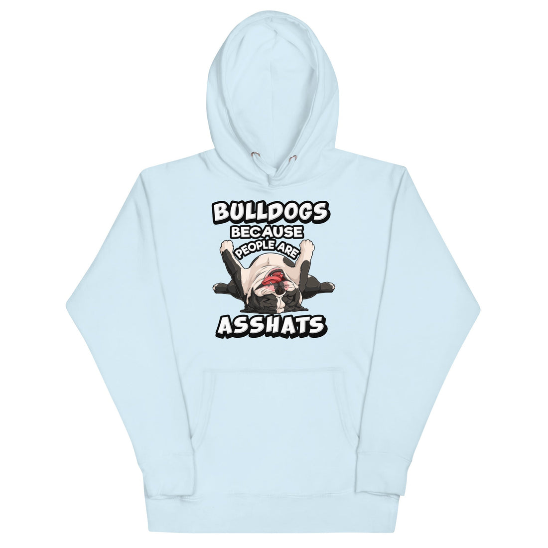 &quot;People are Asshats&quot; English Bulldog Unisex Hoodie