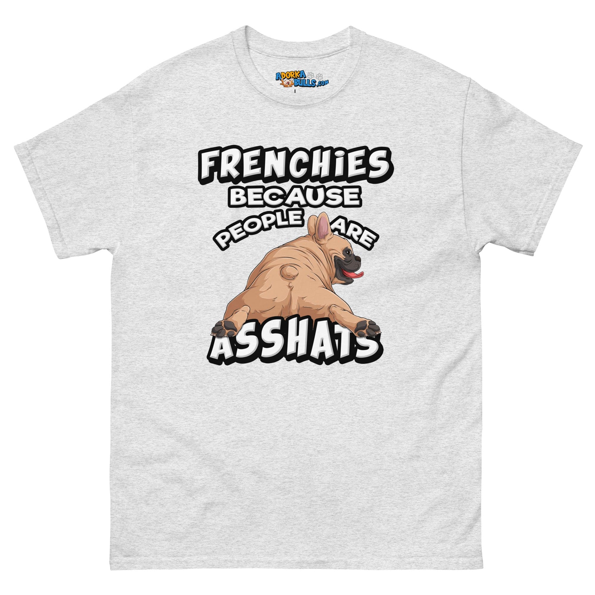 &quot;People are Asshats&quot; French Bulldog Men&