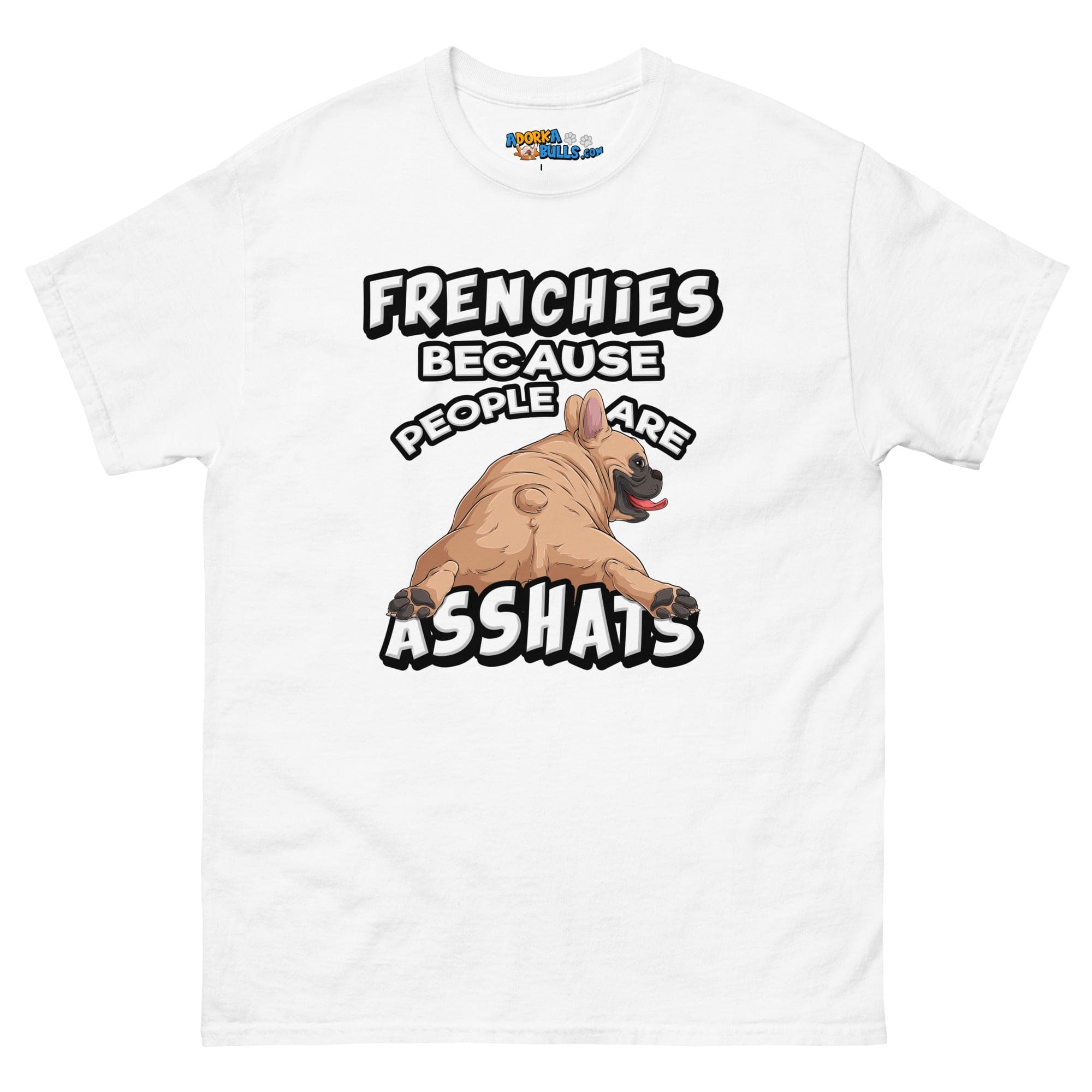 &quot;People are Asshats&quot; French Bulldog Men&