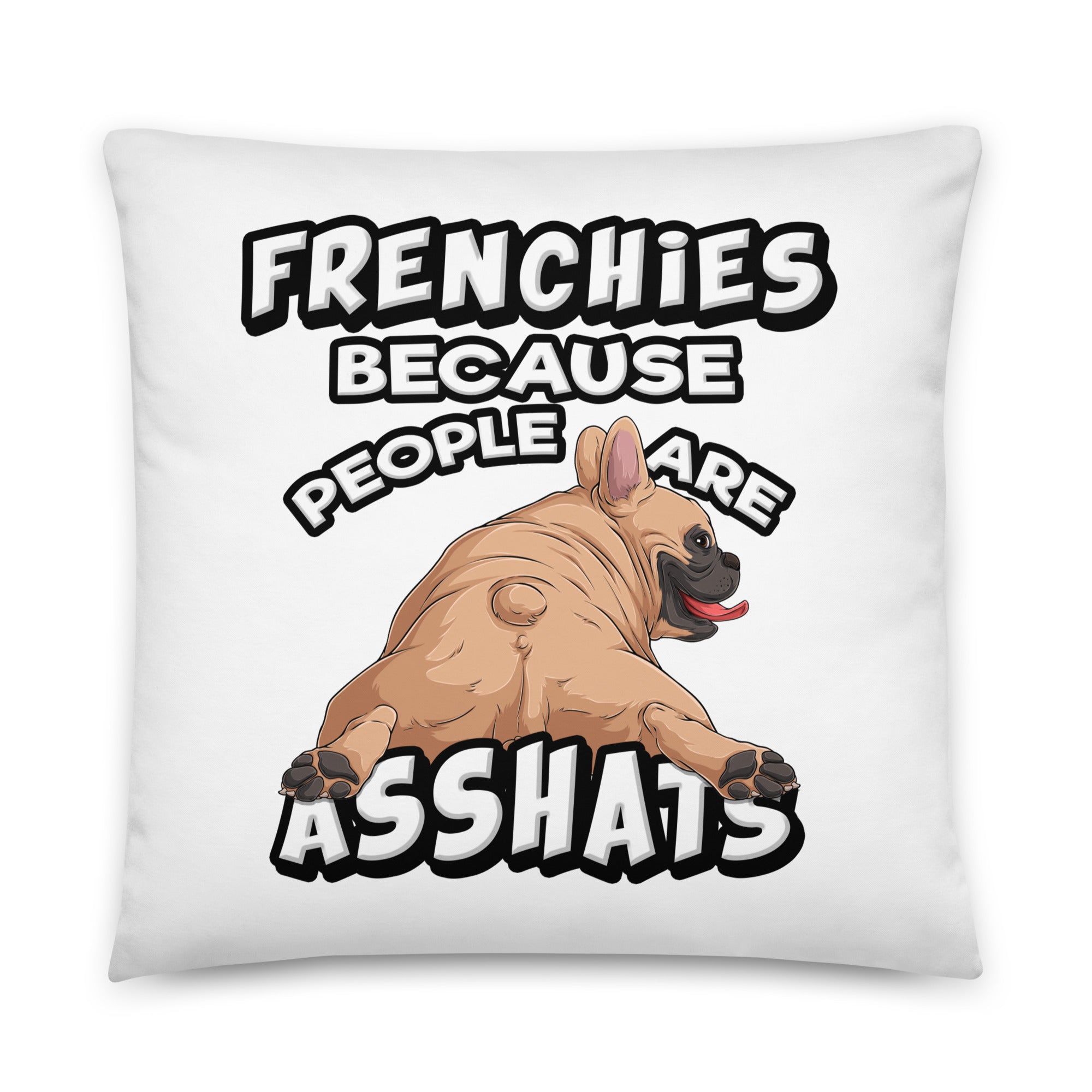 "People are Asshats" French Bulldog Throw Pillow