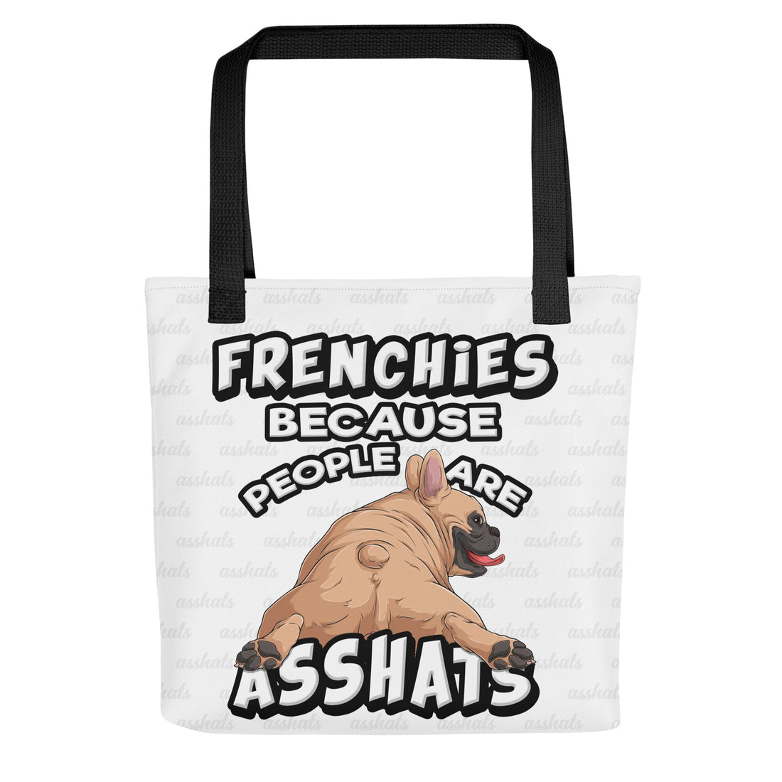 &quot;People are Asshats&quot; French Bulldog Tote Bag