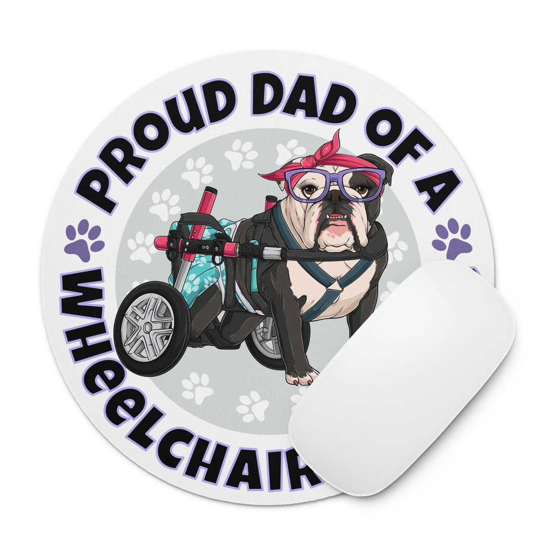 "Proud Dad of a Wheelchair Bulldog" Female Bulldog Mouse Pad | Black &amp; White Colored