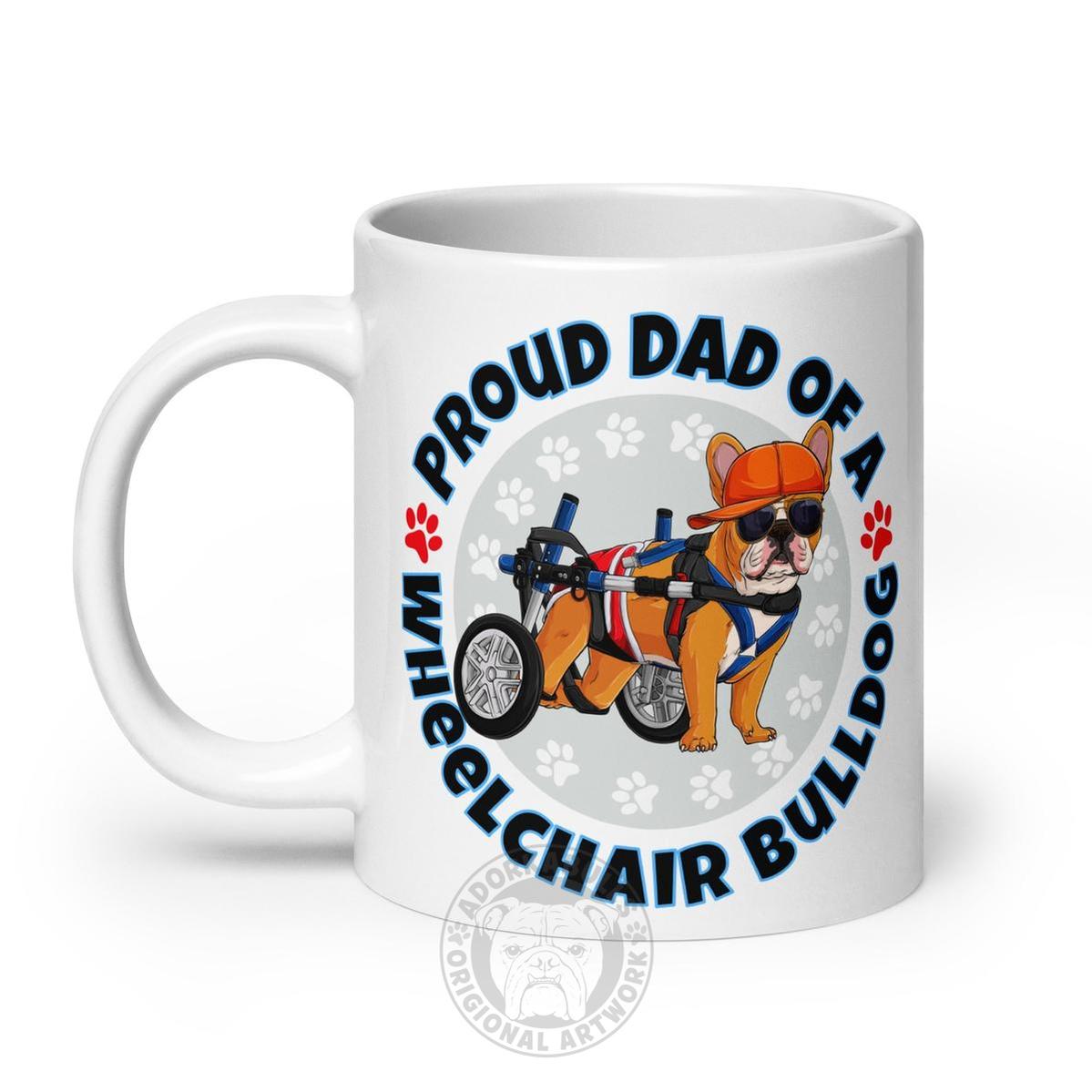 "Proud Dad of a Wheelchair Bulldog" Male Frenchie Mug (20oz) | Red &amp; White Colored