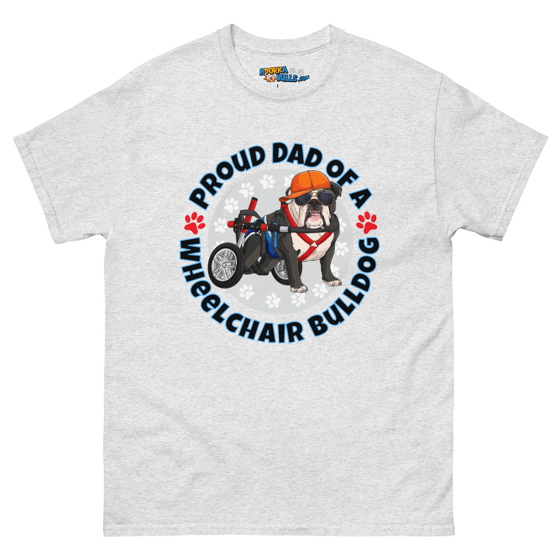 "Proud Dad of a Wheelchair Bulldog" Men&