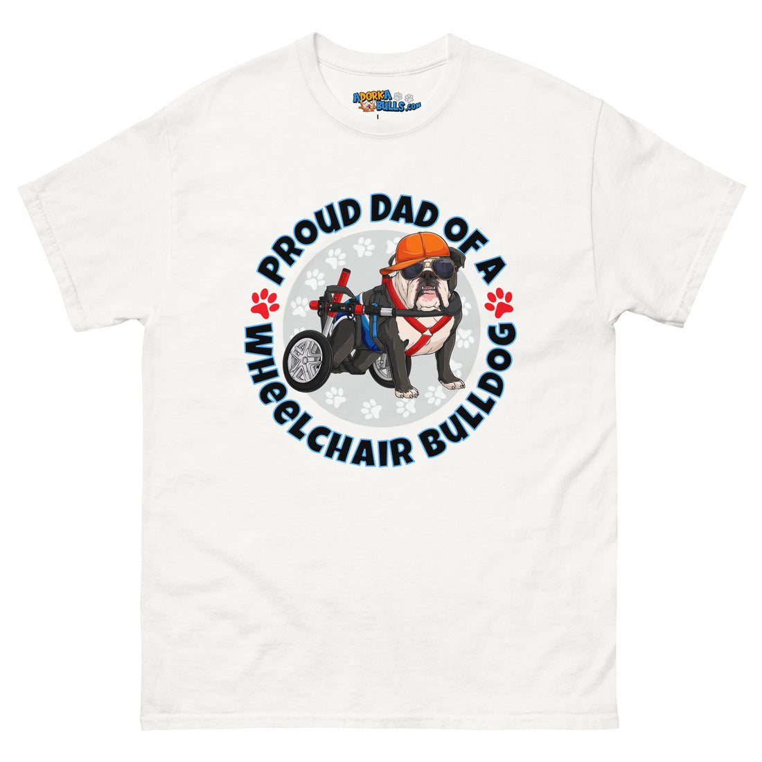 "Proud Dad of a Wheelchair Bulldog" Men&