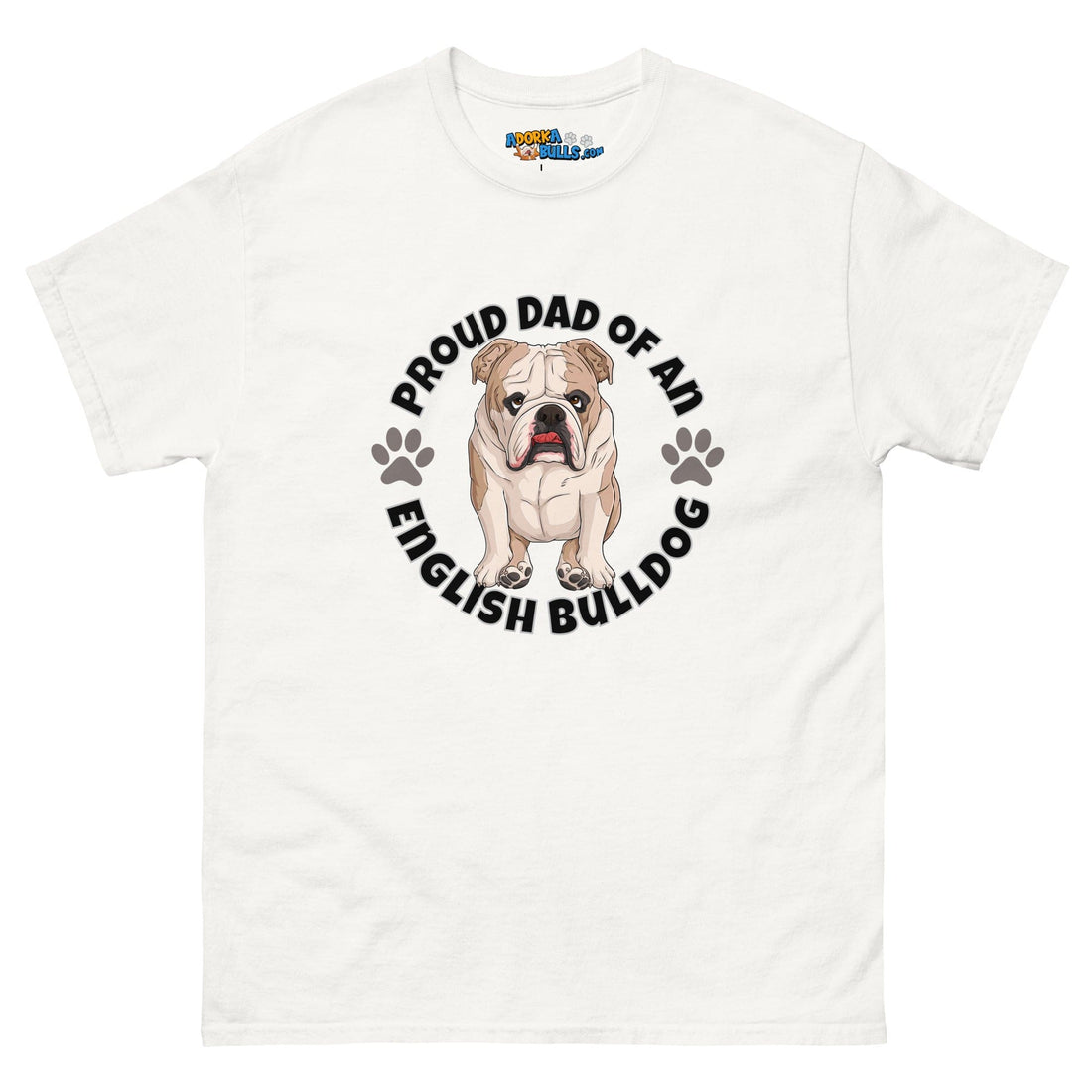 "Proud Dad of an English Bulldog" Men&