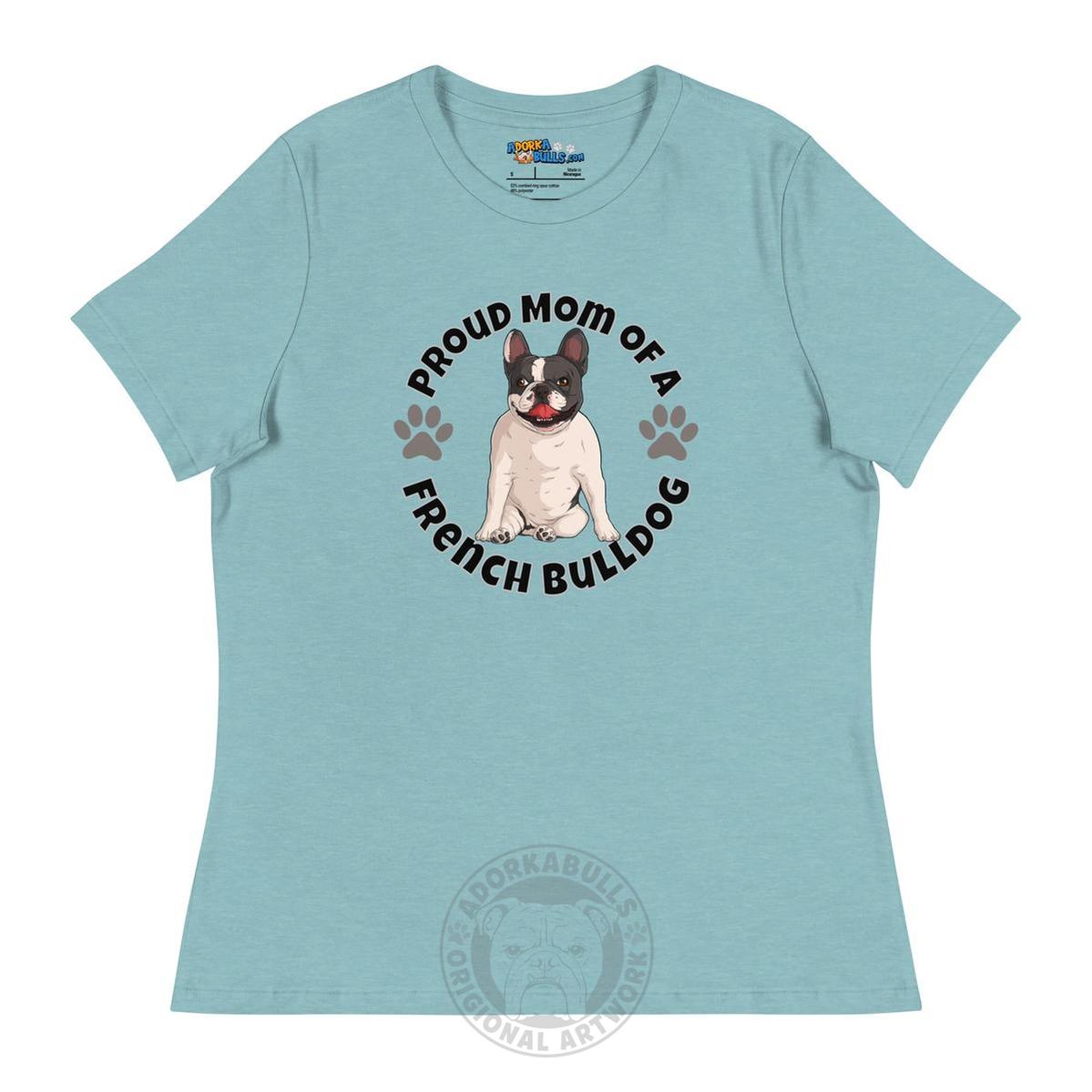 "Proud Mom of a French Bulldog" Women&