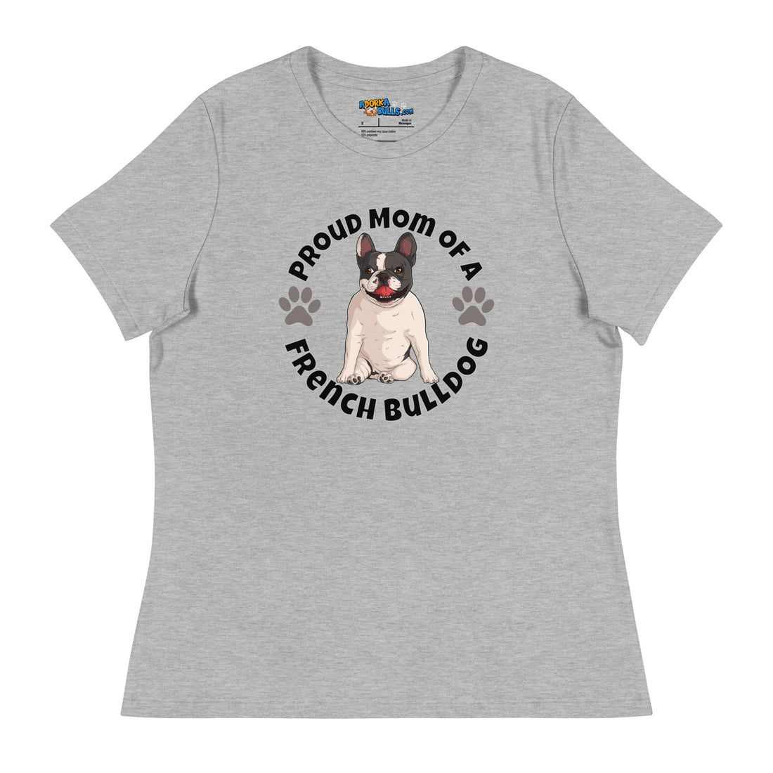 "Proud Mom of a French Bulldog" Women&