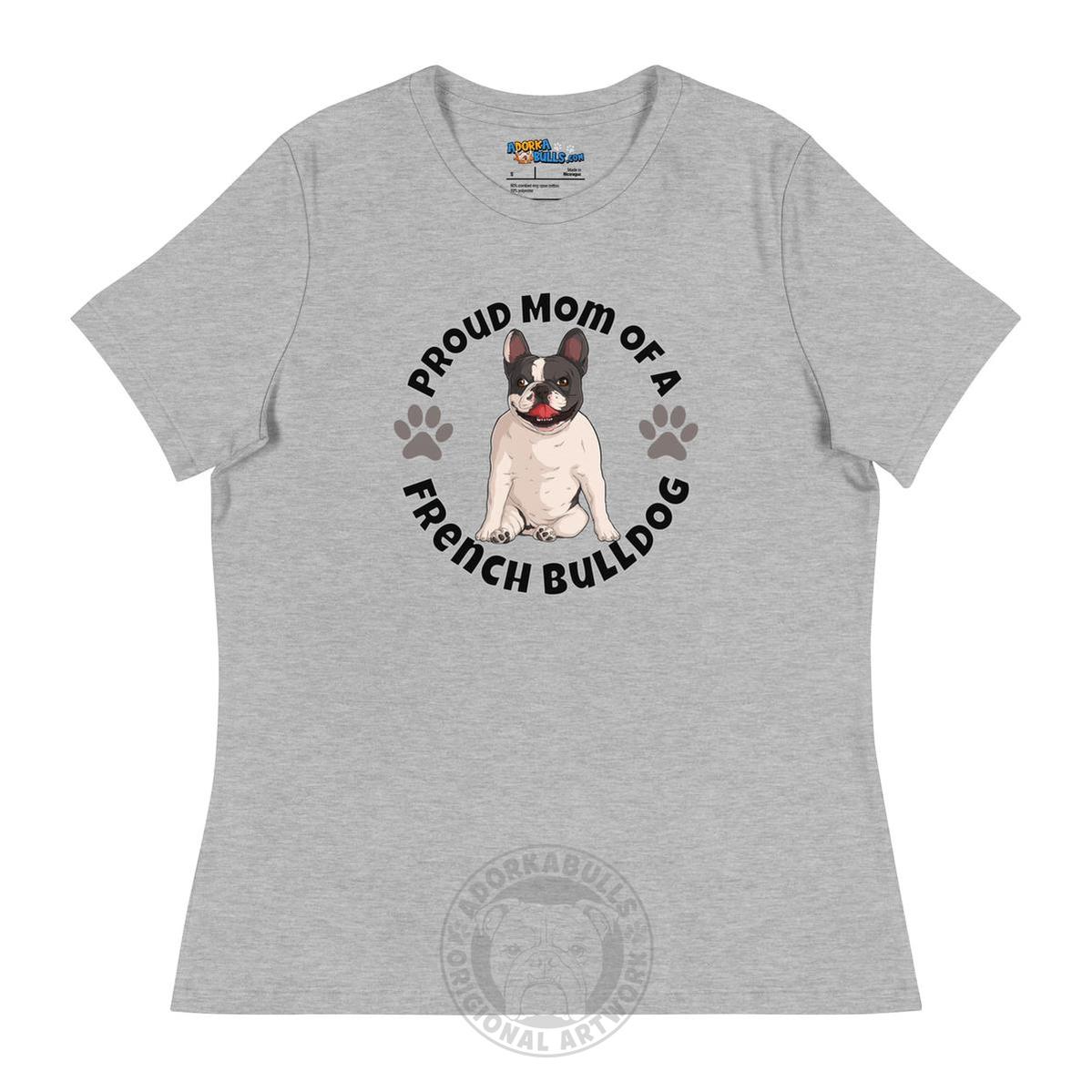 "Proud Mom of a French Bulldog" Women&