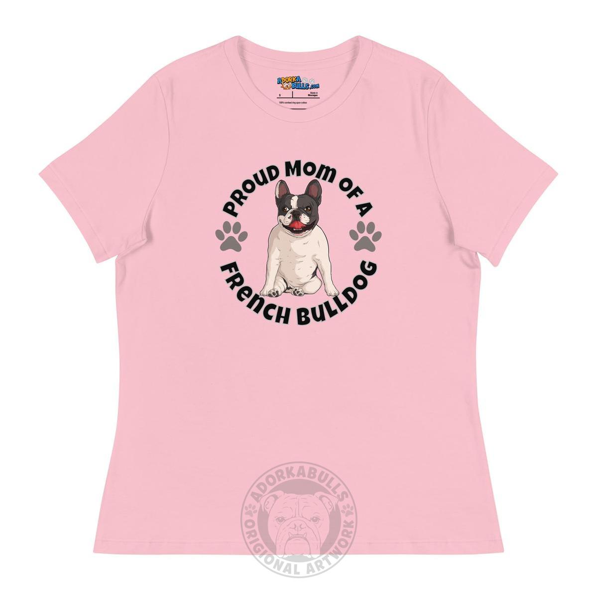 "Proud Mom of a French Bulldog" Women&