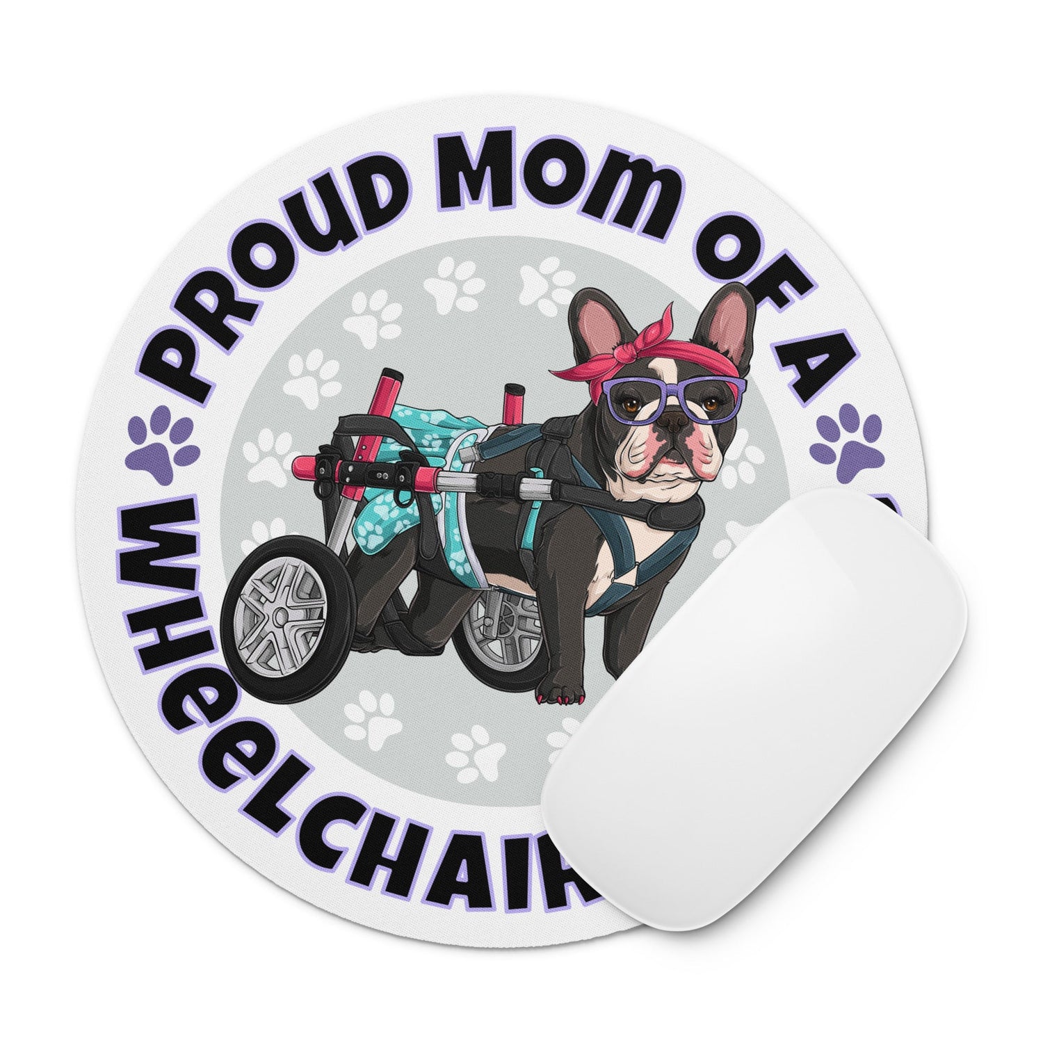 "Proud Mom of a Wheelchair Bulldog" Female Frenchie Mouse Pad | Black &amp; White Colored