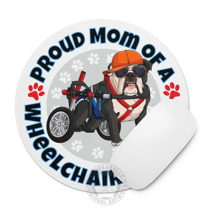 "Proud Mom of a Wheelchair Bulldog" Male Bulldog Mouse Pad | Black &amp; White Colored