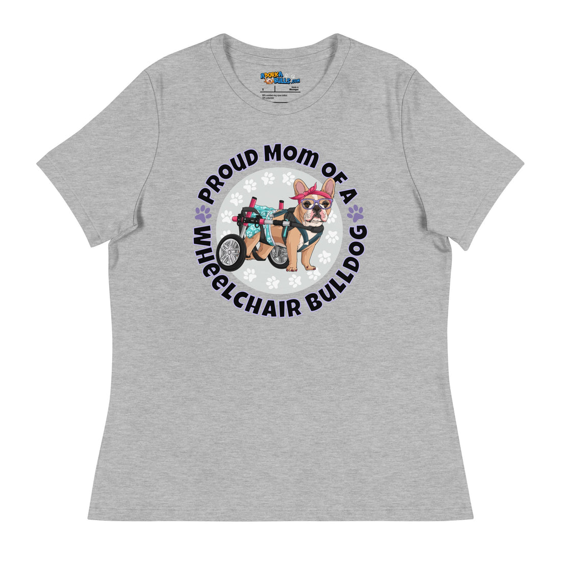 "Proud Mom of a Wheelchair Bulldog" Women&