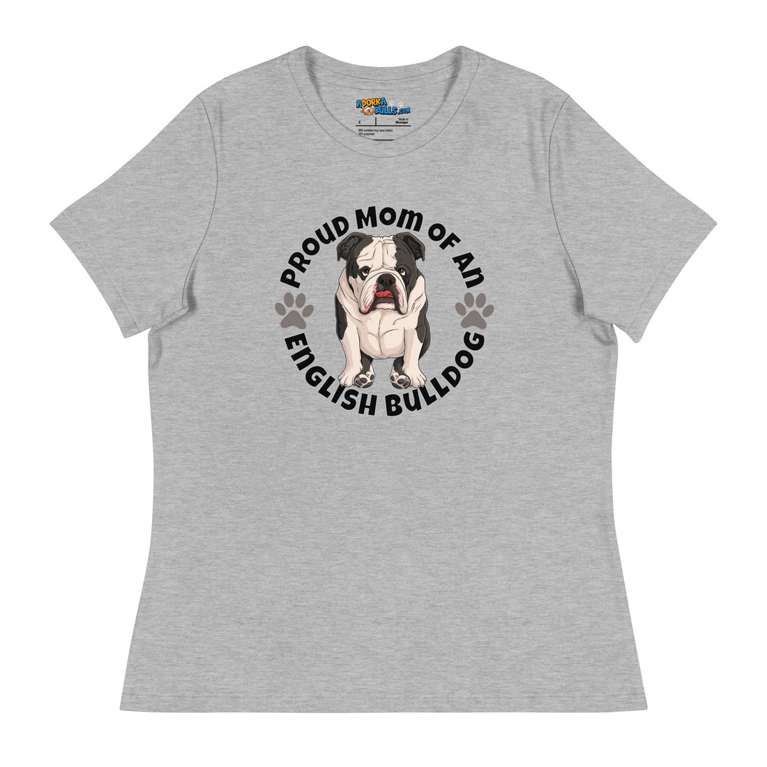 "Proud Mom of an English Bulldog" Women&