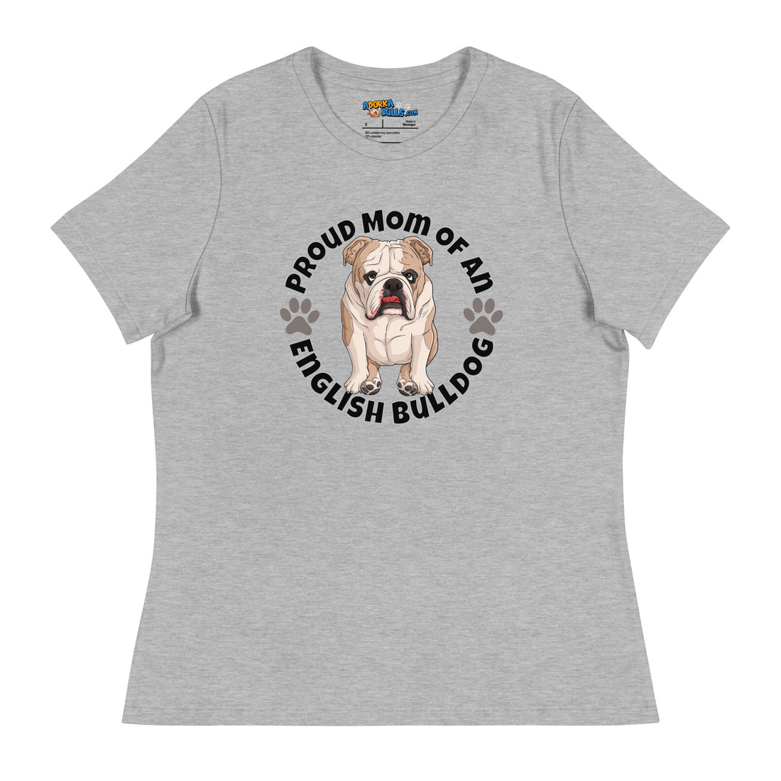 "Proud Mom of an English Bulldog" Women&