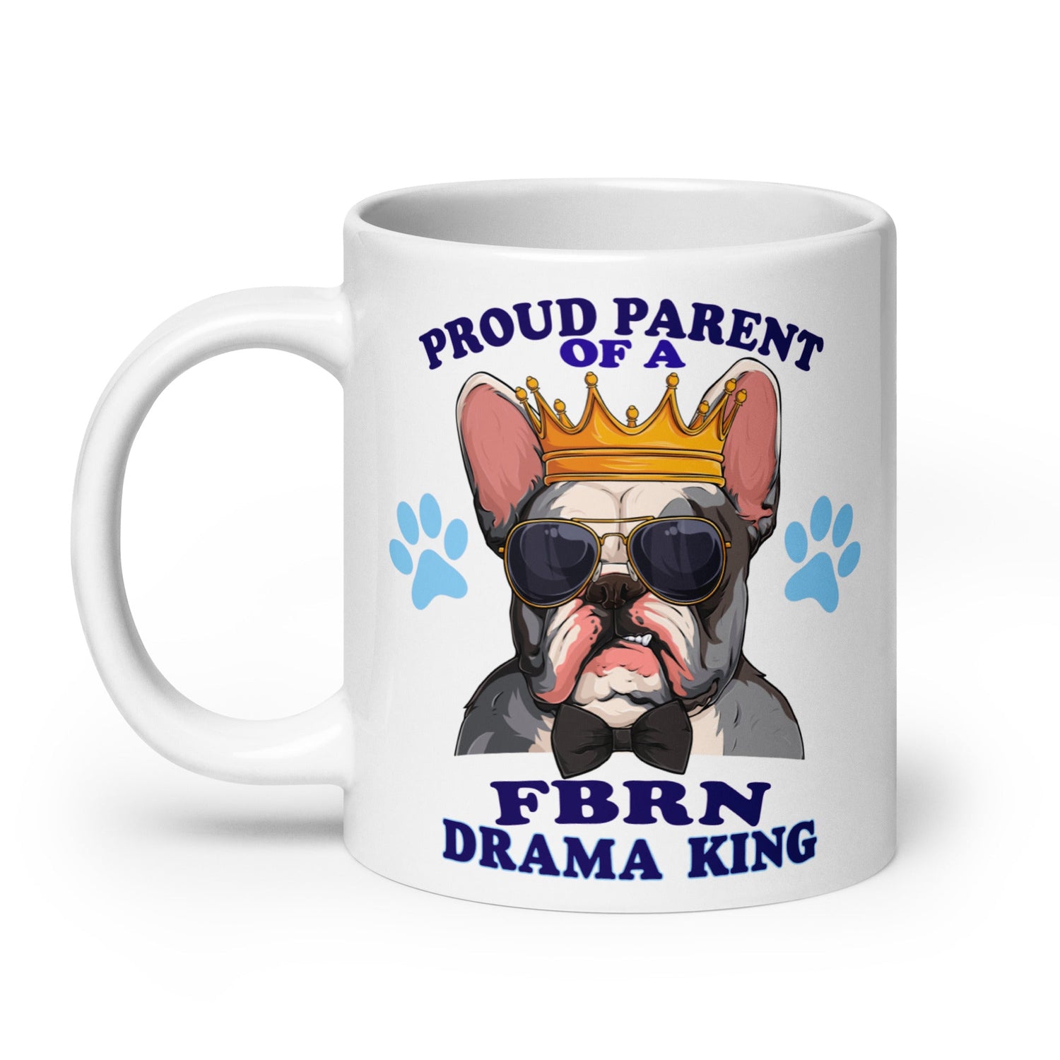 &quot;Proud Parent of a FBRN Drama King&quot; Mug