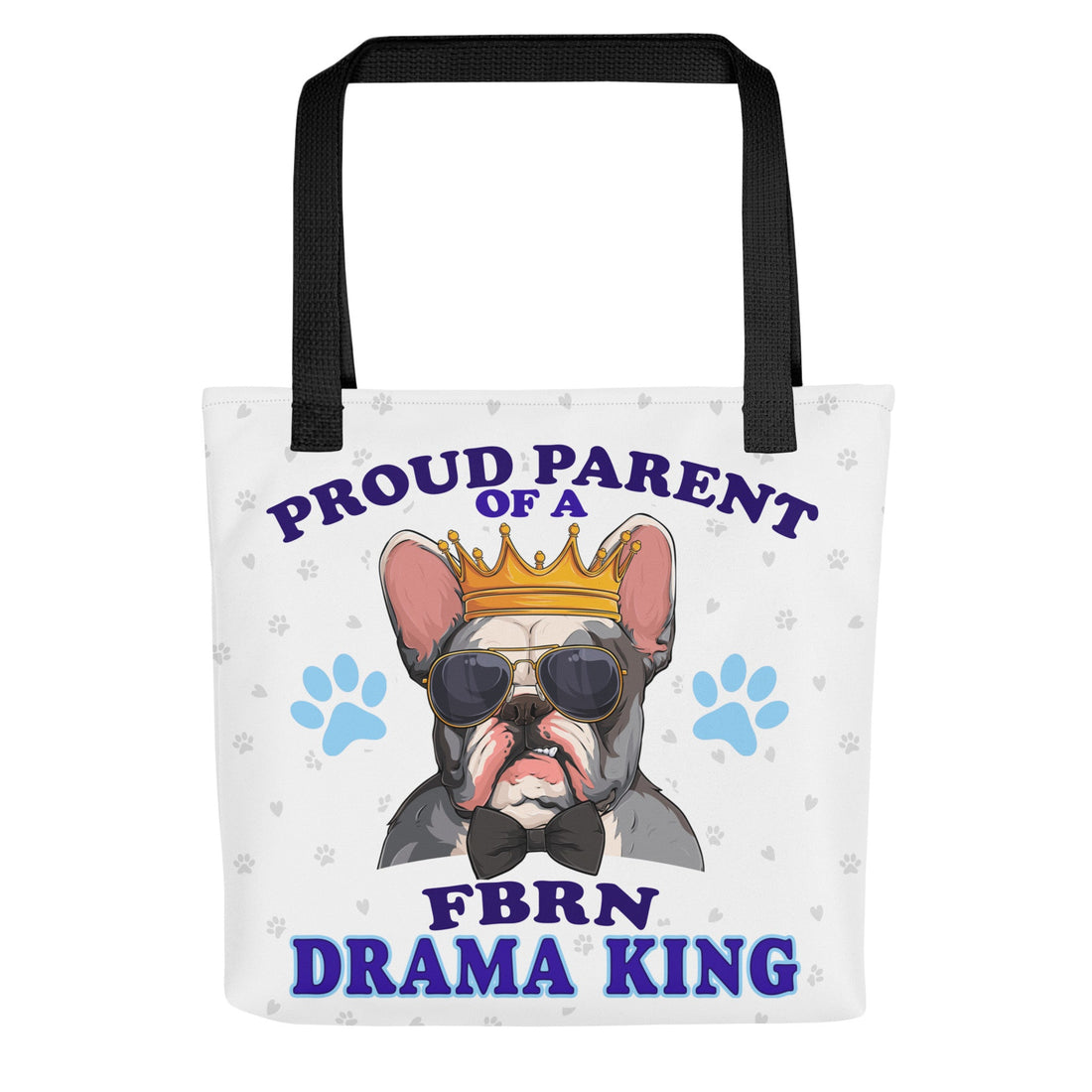 "Proud Parent of a FBRN Drama King" Tote Bag
