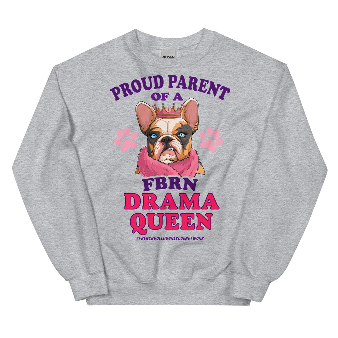 &quot;Proud Parent of a FBRN Drama Queen&quot; Unisex Sweatshirt