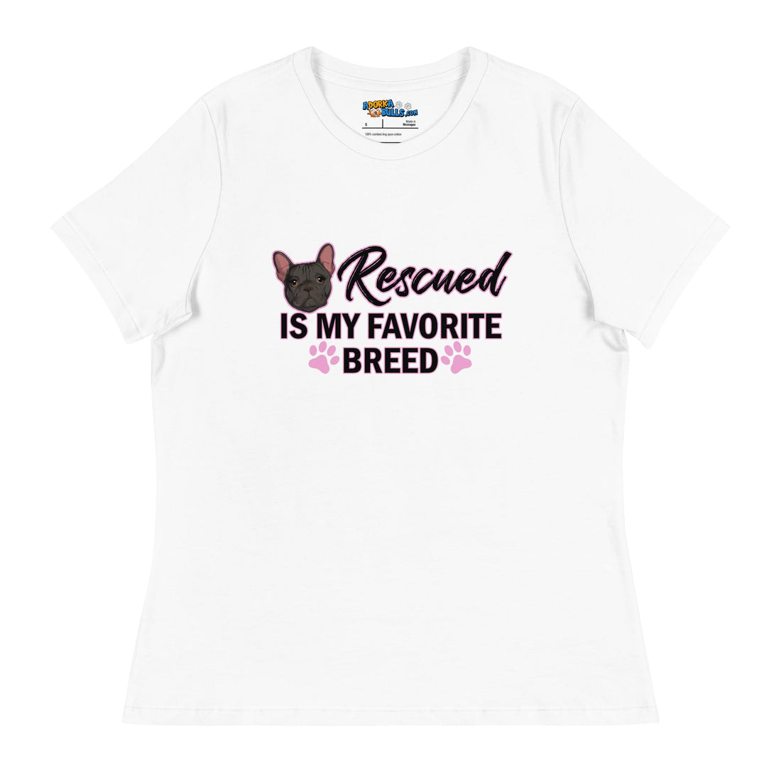 &quot;Rescued is My Favorite Breed&quot; Female Frenchie Women&