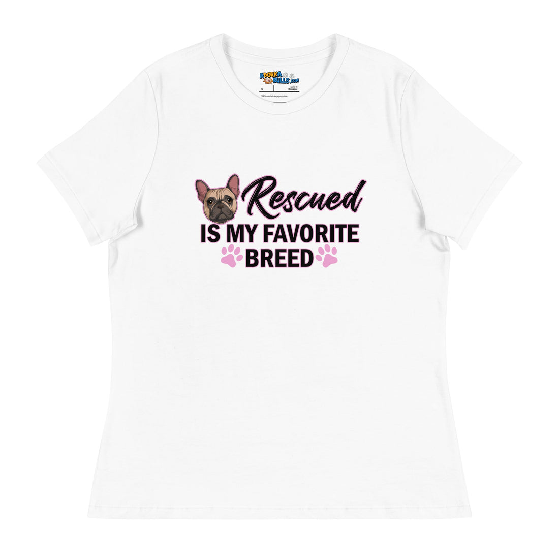 &quot;Rescued is My Favorite Breed&quot; Female Frenchie Women&