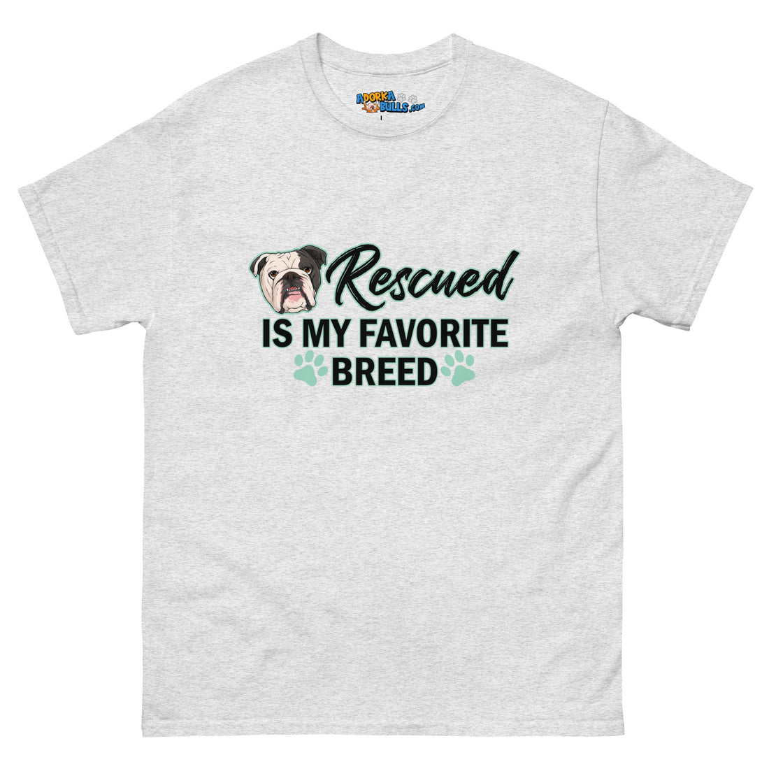 &quot;Rescued is My Favorite Breed&quot; Male English Bulldog Men&