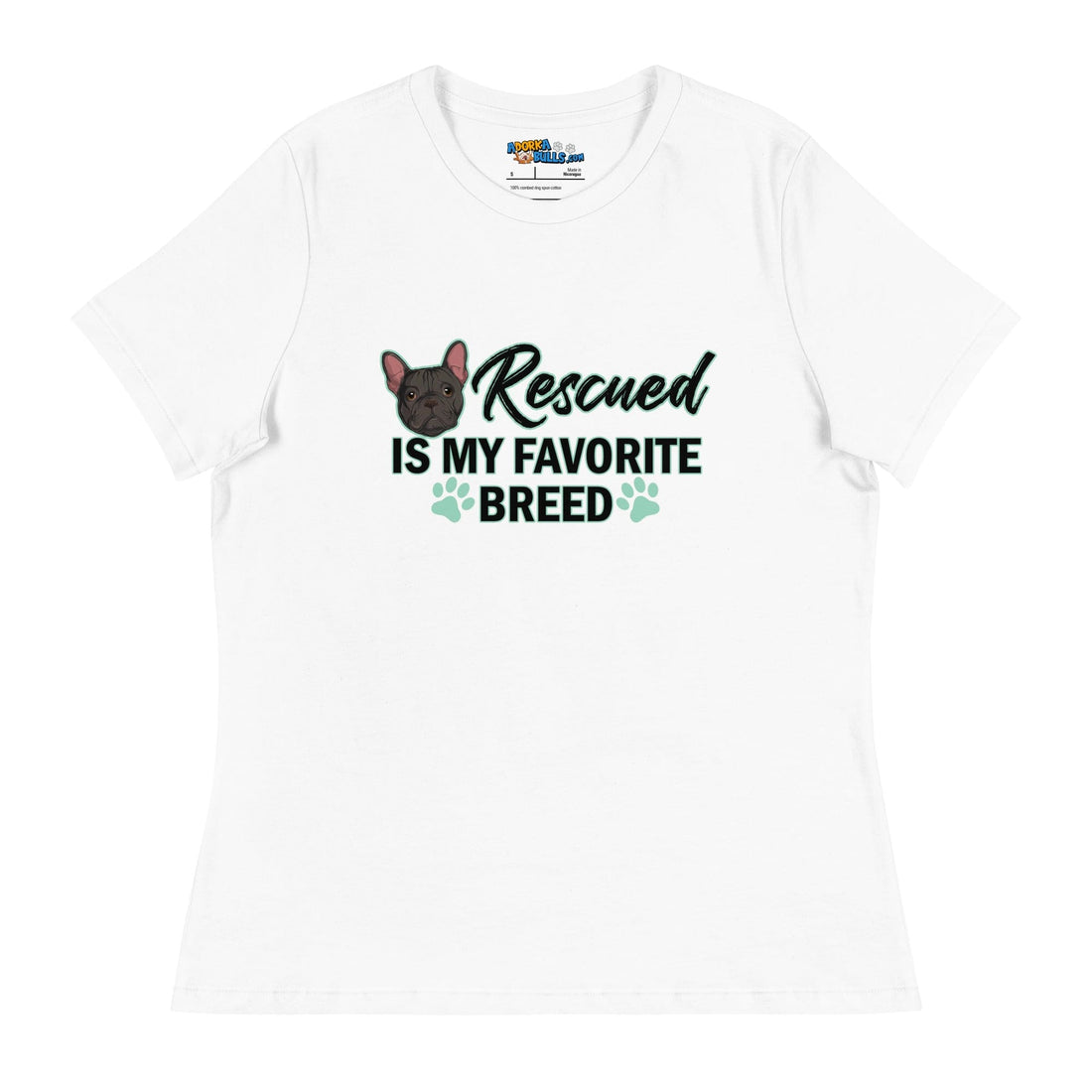 &quot;Rescued is My Favorite Breed&quot; Male Frenchie Women&