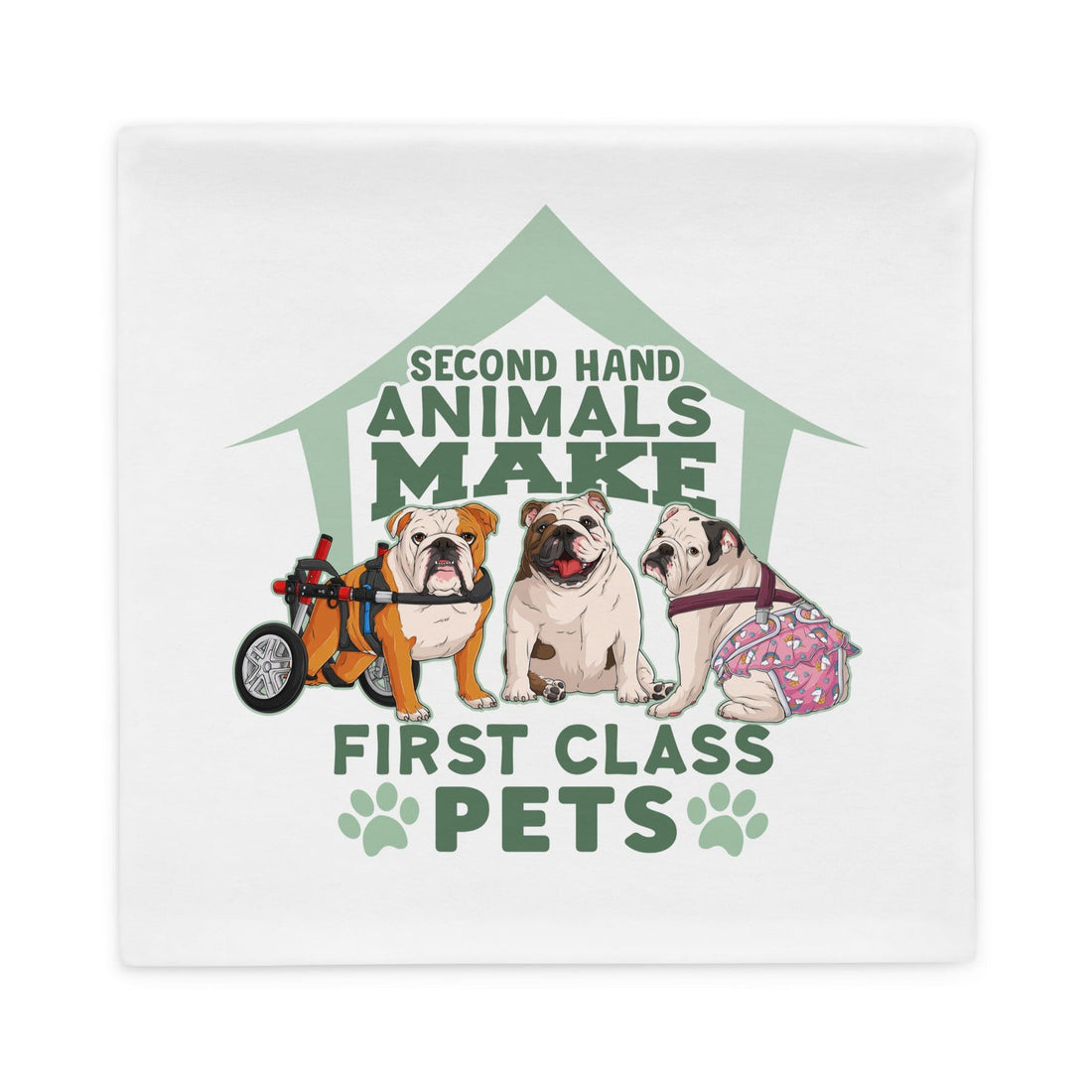 &quot;Second Hand Animals Make First Class Pets&quot; English Bulldog Pillow Case