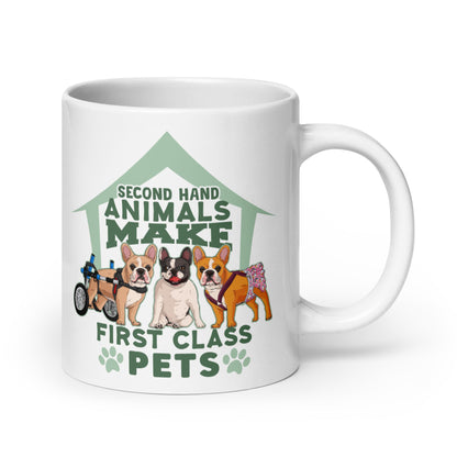 "Second Hand Animals Make First Class Pets" French Bulldog Mug (20oz)