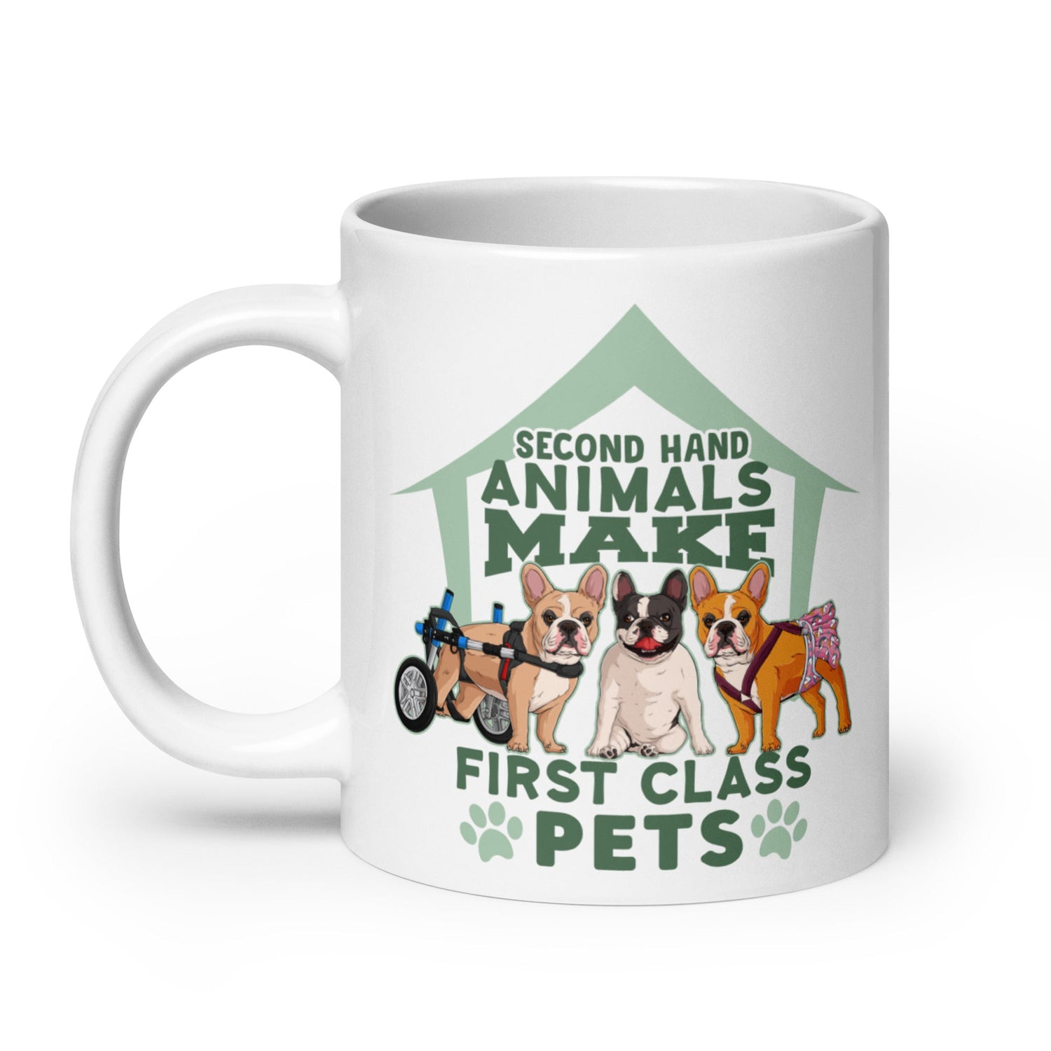 "Second Hand Animals Make First Class Pets" French Bulldog Mug (20oz)