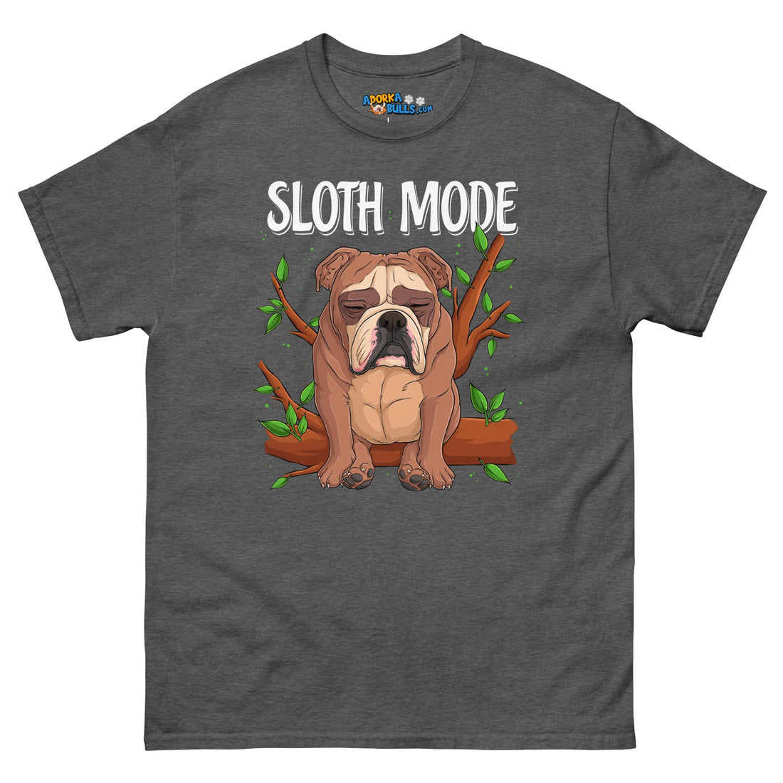 "Sloth Mode" English Bulldog Men&