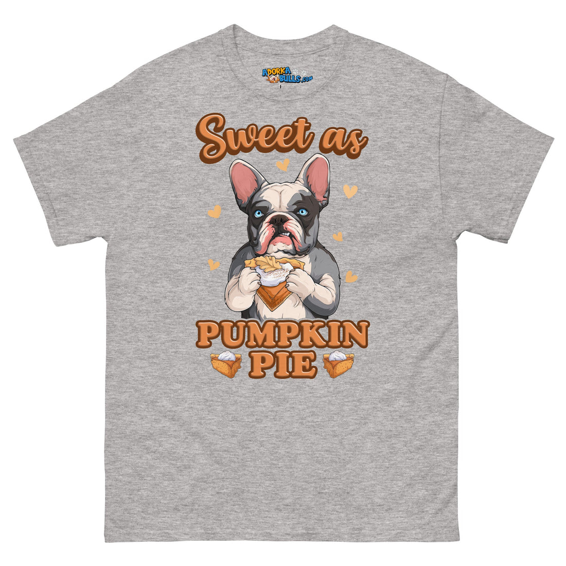 &quot;Sweet as Pumpkin Pie&quot; Frenchie Men&