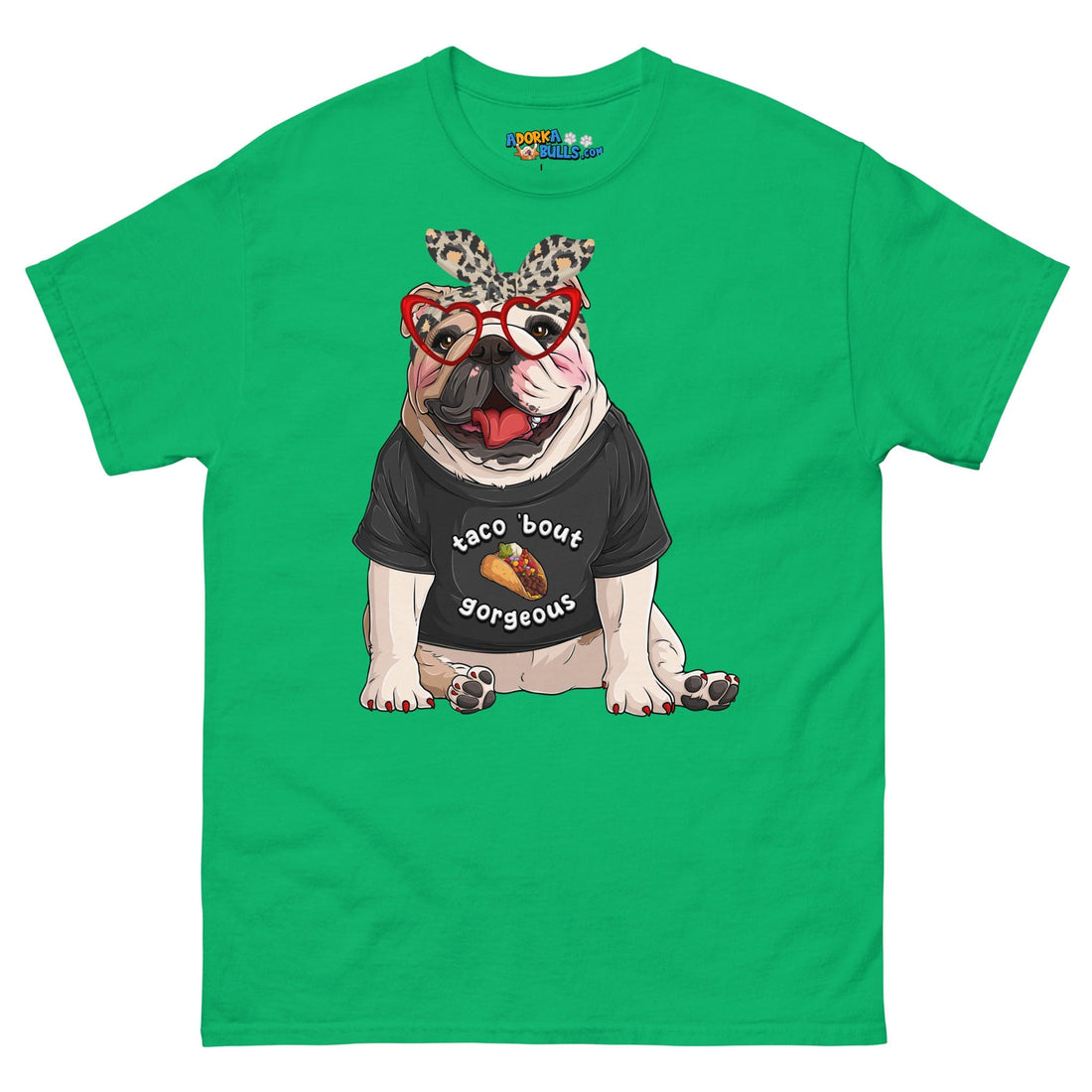 &quot;Taco Bout Gorgeous&quot; English Bulldog Men&