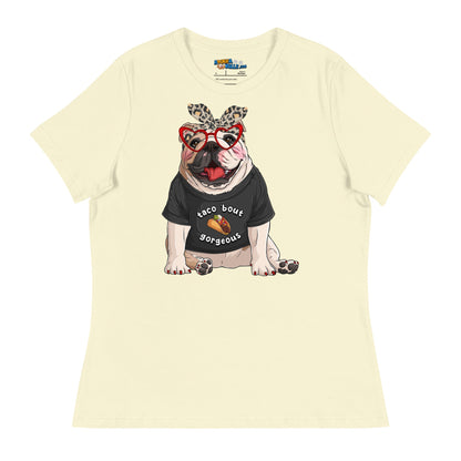 &quot;Taco Bout Gorgeous&quot; English Bulldog Women&